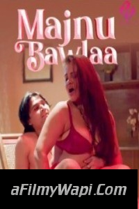 Majnu Bawlaa (2024) HulChul Hindi Unrated Web Series