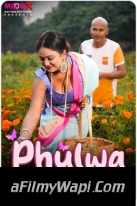 Phulwa Ka Phool (2024) MoodX Hindi Unrated Web Series