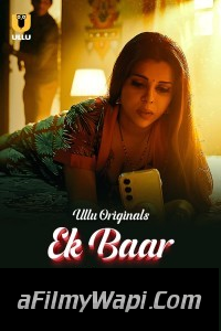 Ek Baar Aur (2024) Part 2 Ullu Hindi Unrated Web Series