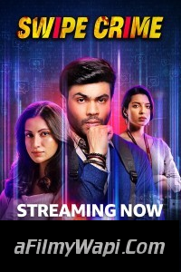 Swipe Crime (2024) Hindi Web Series