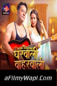 Gharwali Baharwali (2025) TeFlix Hindi Unrated Web Series