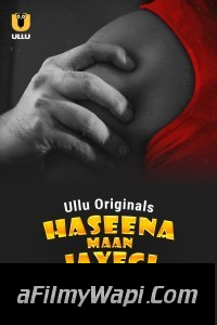 Haseena Maan Jayegi (2025) Part 1 ULLU Hindi Unrated Webseries