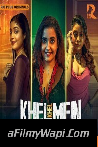 Khel Khel Mein (2025) S01 RioPlus Hindi Unrated Webseries