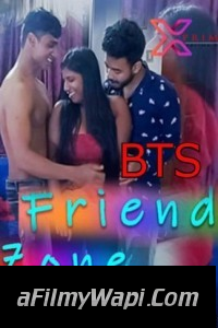 Friend Zone BTS (2021) XPrime Original