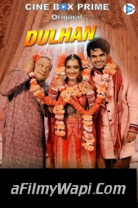 Dulhan (2021) CineBoxPrime Original
