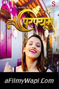 Perfume (2024) SolTalkies Hindi Unrated Web Series
