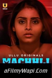 Machhli (2024) Ullu Hindi Unrated Web Series