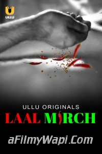 Laal Mirch (2024) Part 2 Ullu Hindi Unrated Web Series